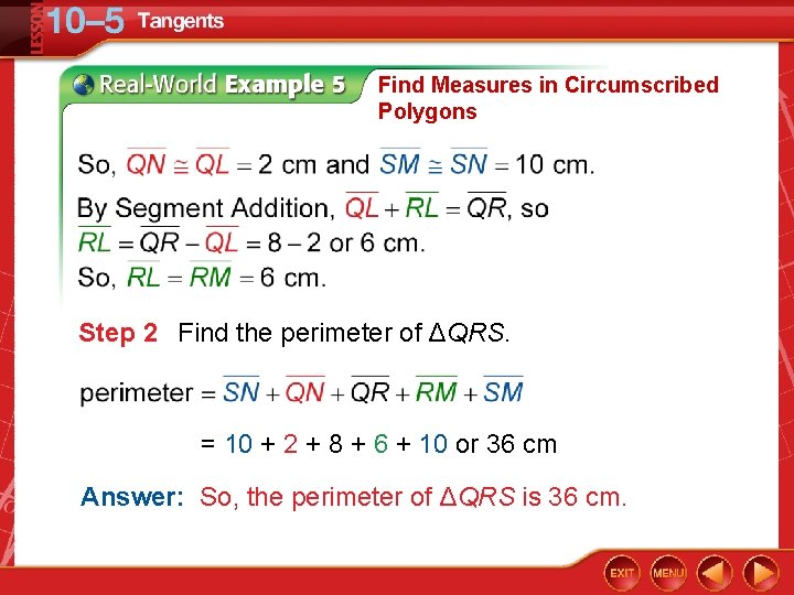 Find Measures in Circumscribed Polygons Step 2 Find the perimeter of ΔQRS. = 10