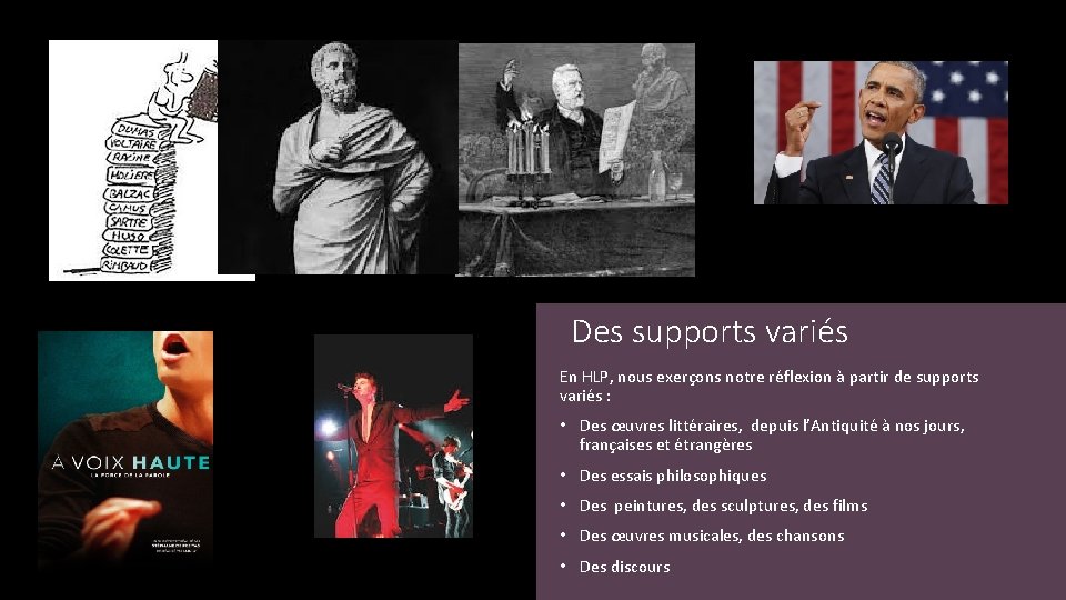 Des supports variés En HLP, nous exerçons notre réflexion à partir de supports variés