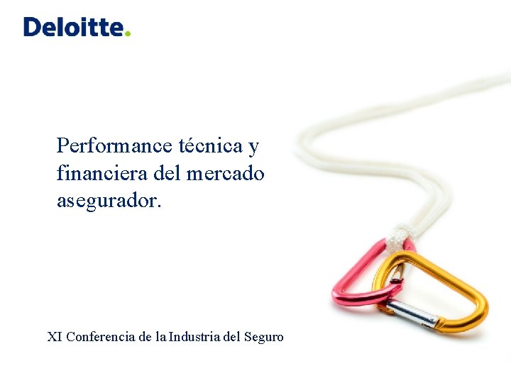 Performance técnica y financiera del mercado asegurador. XI Conferencia de la Industria del Seguro