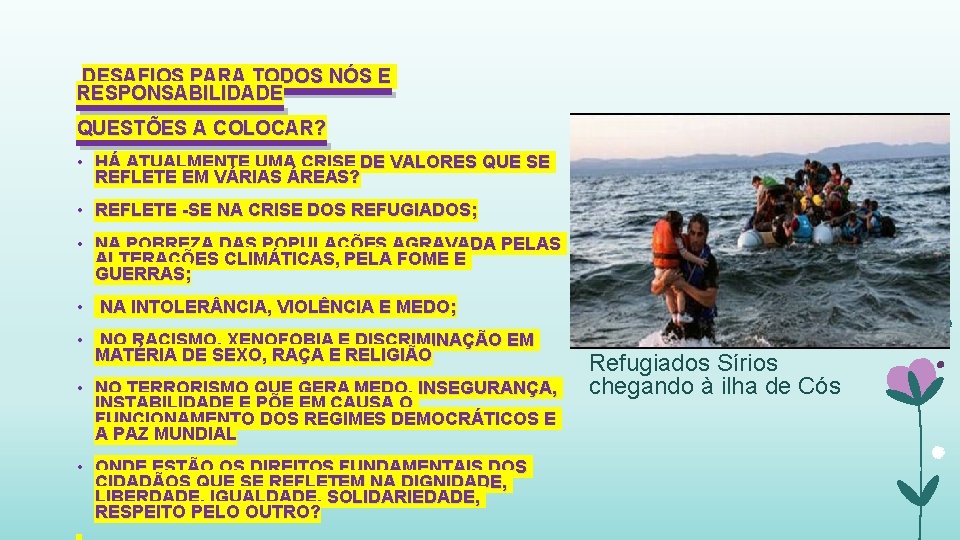 DESAFIOS PARA TODOS NÓS E RESPONSABILIDADE QUESTÕES A COLOCAR? • HÁ ATUALMENTE UMA CRISE