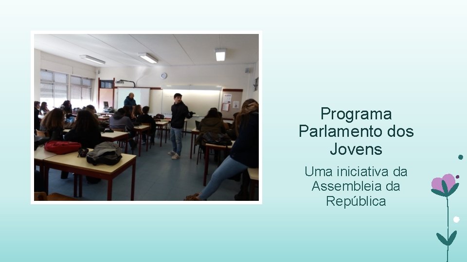 Programa Parlamento dos Jovens Uma iniciativa da Assembleia da República 
