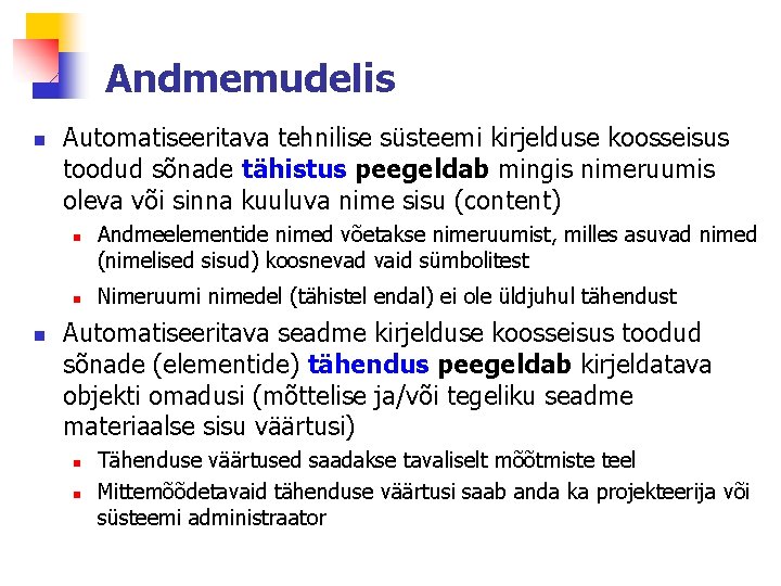 Andmemudelis n Automatiseeritava tehnilise süsteemi kirjelduse koosseisus toodud sõnade tähistus peegeldab mingis nimeruumis oleva