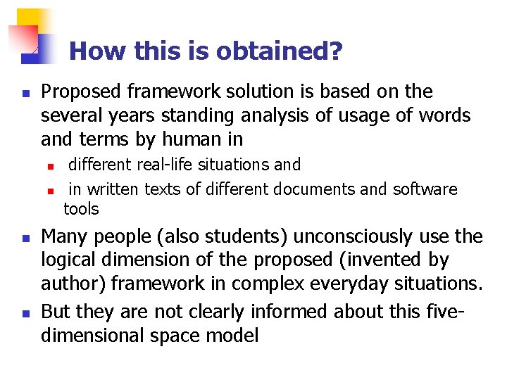 How this is obtained? n Proposed framework solution is based on the several years