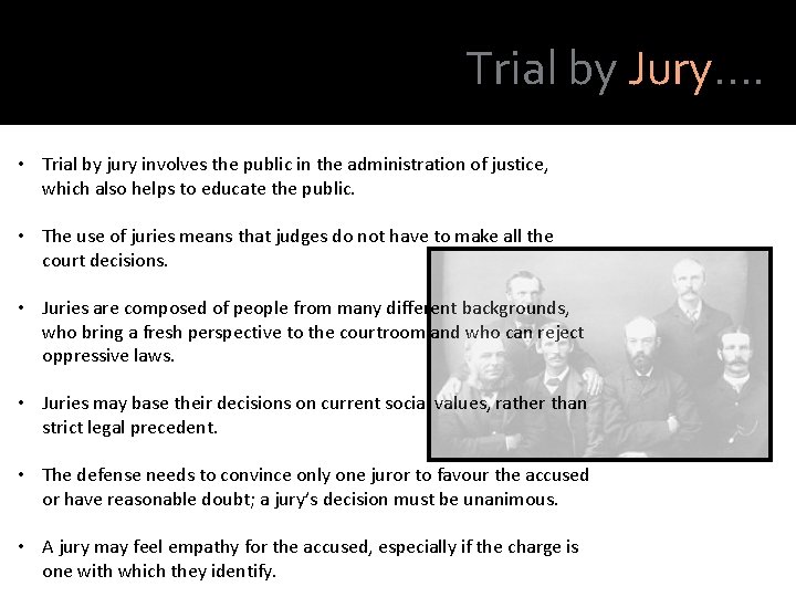 Trial by Jury…. • Trial by jury involves the public in the administration of
