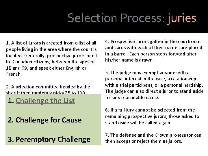 Selection Process: juries 1. A list of jurors is created from a list of