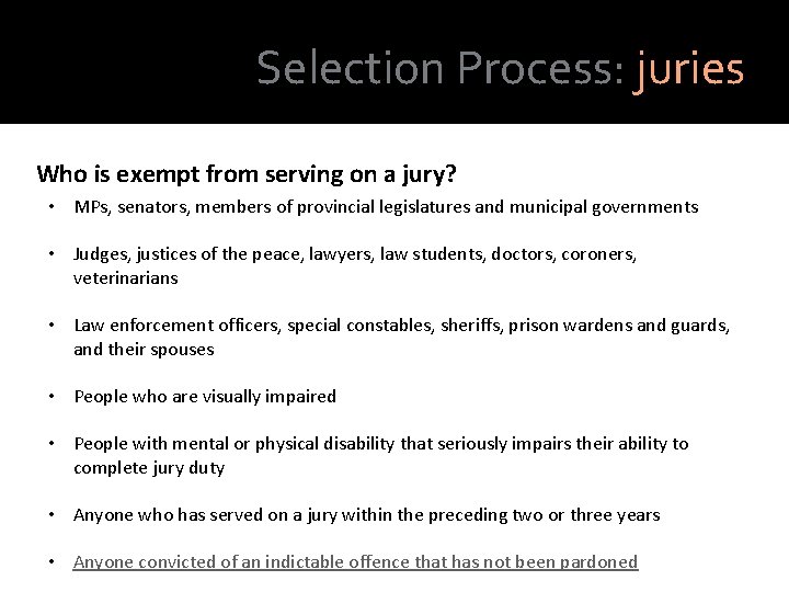 Selection Process: juries Who is exempt from serving on a jury? • MPs, senators,