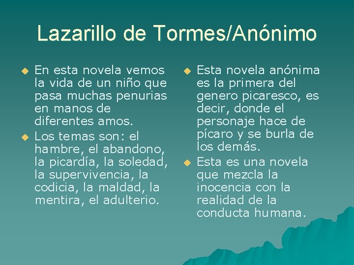 Lazarillo de Tormes/Anónimo u u En esta novela vemos la vida de un niño