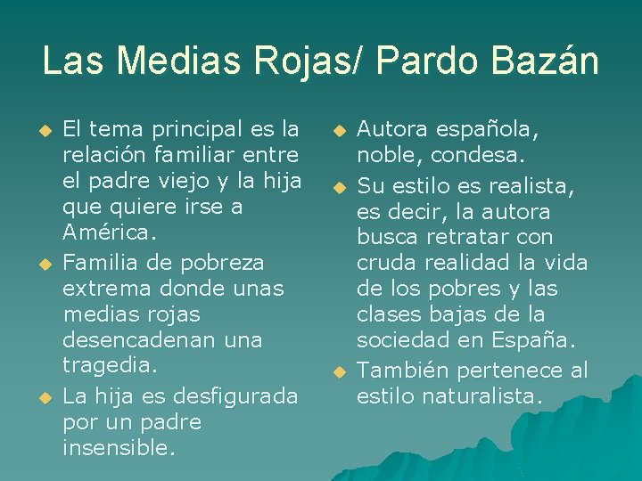 Las Medias Rojas/ Pardo Bazán u u u El tema principal es la relación