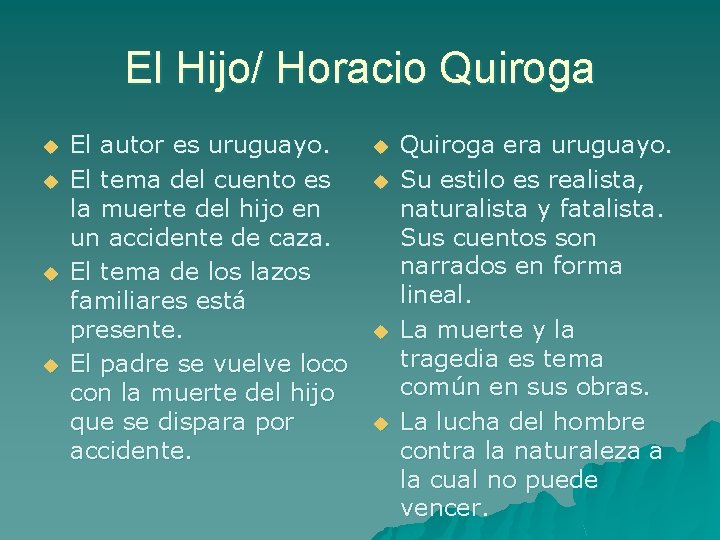 El Hijo/ Horacio Quiroga u u El autor es uruguayo. El tema del cuento