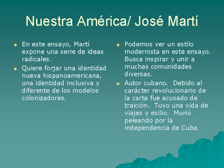 Nuestra América/ José Martí u u En este ensayo, Martí expone una serie de