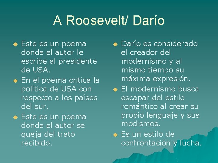 A Roosevelt/ Darío u u u Este es un poema donde el autor le