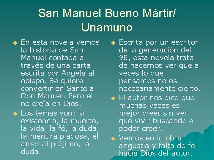 San Manuel Bueno Mártir/ Unamuno u u En esta novela vemos la historia de