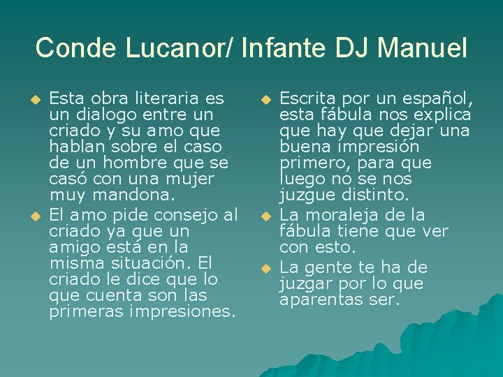 Conde Lucanor/ Infante DJ Manuel u u Esta obra literaria es un dialogo entre