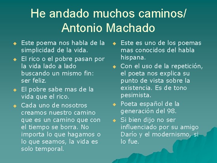 He andado muchos caminos/ Antonio Machado u u Este poema nos habla de la