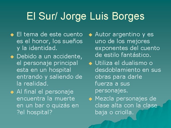 El Sur/ Jorge Luis Borges u u u El tema de este cuento es