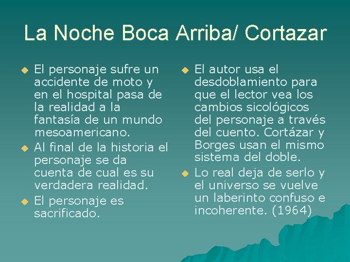 La Noche Boca Arriba/ Cortazar u u u El personaje sufre un accidente de