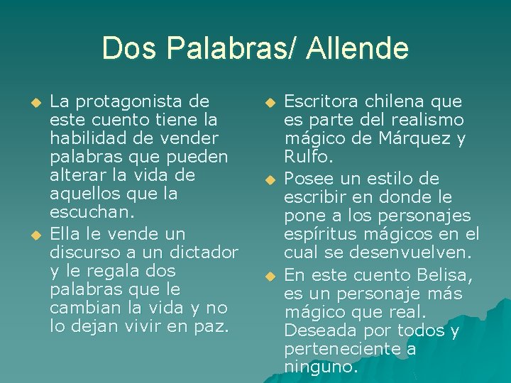 Dos Palabras/ Allende u u La protagonista de este cuento tiene la habilidad de