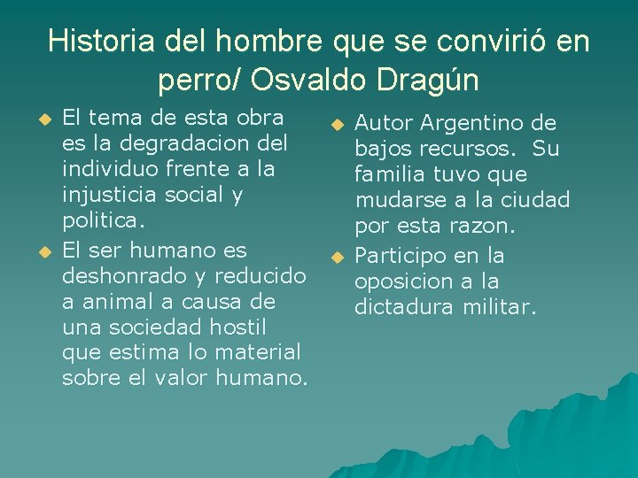 Historia del hombre que se convirió en perro/ Osvaldo Dragún u u El tema