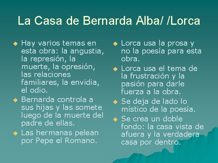 La Casa de Bernarda Alba/ /Lorca u u u Hay varios temas en esta