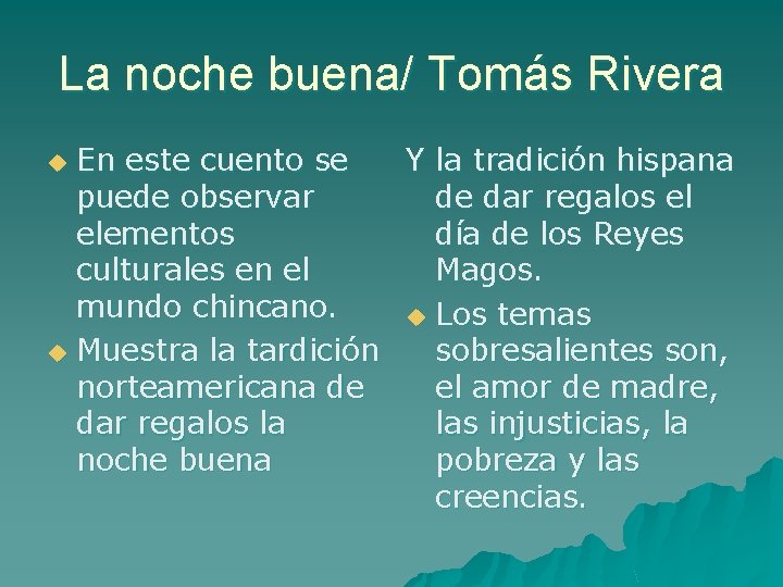 La noche buena/ Tomás Rivera En este cuento se Y la tradición hispana puede