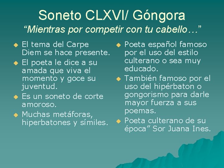 Soneto CLXVI/ Góngora “Mientras por competir con tu cabello…” u u El tema del