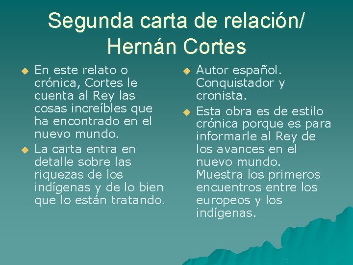 Segunda carta de relación/ Hernán Cortes u u En este relato o crónica, Cortes