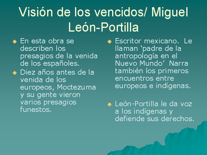 Visión de los vencidos/ Miguel León-Portilla u u En esta obra se describen los
