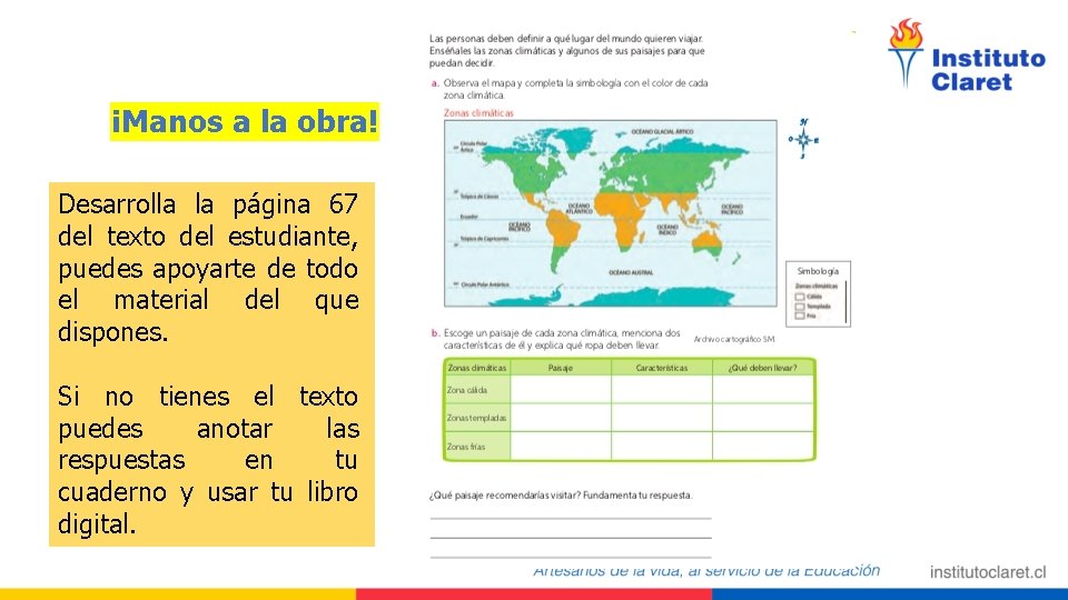 ¡Manos a la obra! Desarrolla la página 67 del texto del estudiante, puedes apoyarte