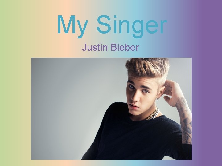 My Singer Justin Bieber 