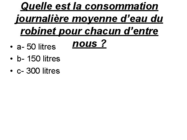 Quelle est la consommation journalière moyenne d’eau du robinet pour chacun d’entre nous ?