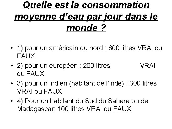 Quelle est la consommation moyenne d’eau par jour dans le monde ? • 1)