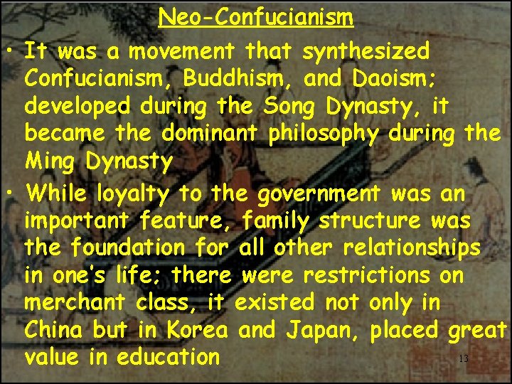 Neo-Confucianism • It was a movement that synthesized Confucianism, Buddhism, and Daoism; developed during