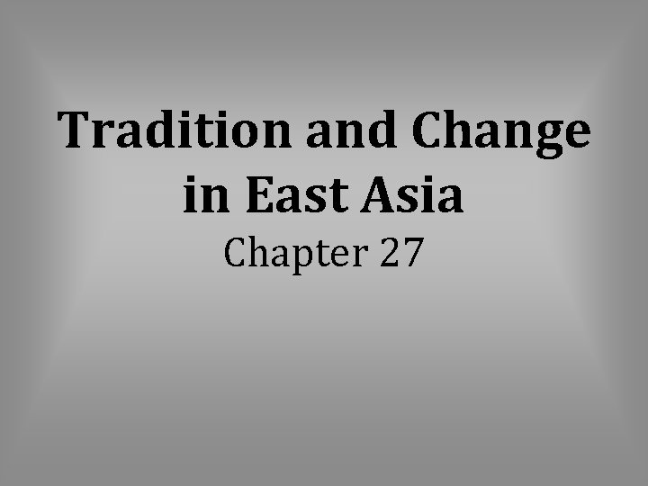 Tradition and Change in East Asia Chapter 27 