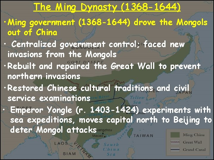 The Ming Dynasty (1368 -1644) • Ming government (1368 -1644) drove the Mongols out