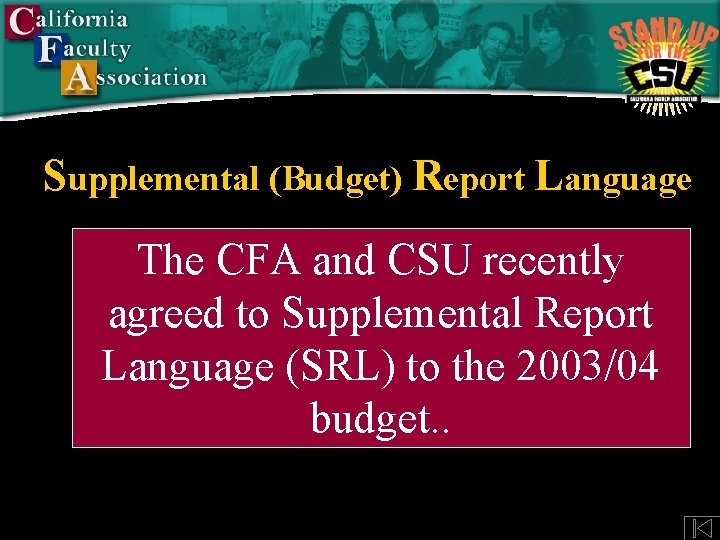 Supplemental (Budget) Report Language The CFA and CSU recently agreed to Supplemental Report Language