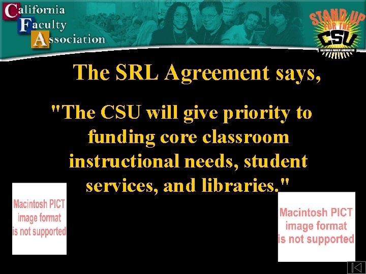 The SRL Agreement says, "The CSU will give priority to funding core classroom instructional