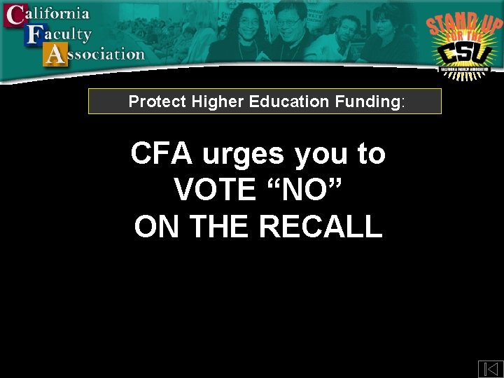 Protect Higher Education Funding: CFA urges you to VOTE “NO” ON THE RECALL 