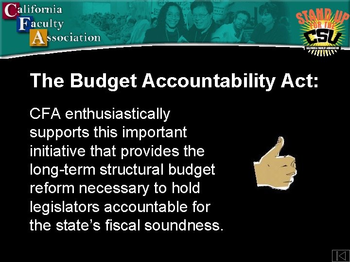 The Budget Accountability Act: CFA enthusiastically supports this important initiative that provides the long-term