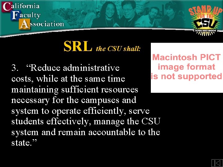 SRL the CSU shall: 3. “Reduce administrative costs, while at the same time maintaining