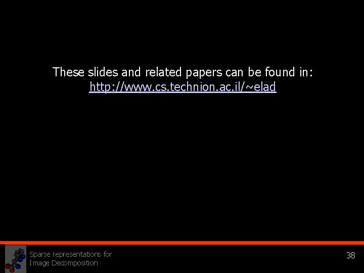 These slides and related papers can be found in: http: //www. cs. technion. ac.