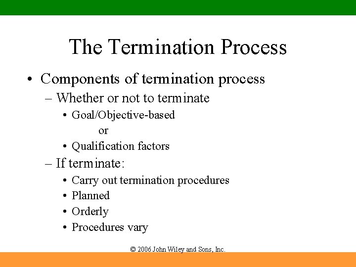 The Termination Process • Components of termination process – Whether or not to terminate The Termination Process • Components of termination process – Whether or not to terminate