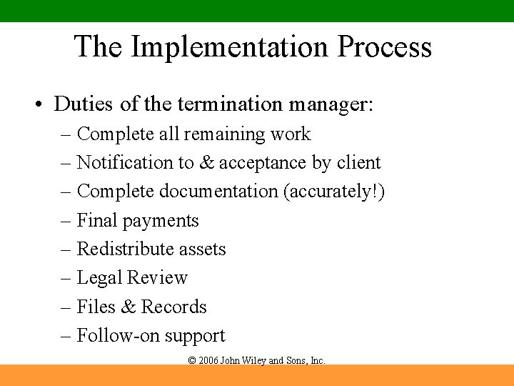 The Implementation Process • Duties of the termination manager: – Complete all remaining work The Implementation Process • Duties of the termination manager: – Complete all remaining work