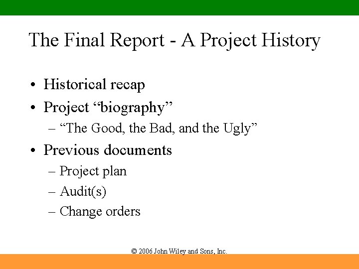 The Final Report - A Project History • Historical recap • Project “biography” – The Final Report - A Project History • Historical recap • Project “biography” –