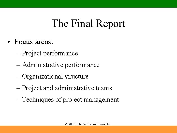 The Final Report • Focus areas: – Project performance – Administrative performance – Organizational The Final Report • Focus areas: – Project performance – Administrative performance – Organizational