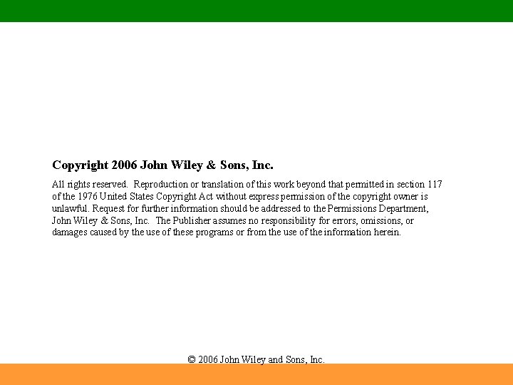 Copyright 2006 John Wiley & Sons, Inc. All rights reserved. Reproduction or translation of Copyright 2006 John Wiley & Sons, Inc. All rights reserved. Reproduction or translation of