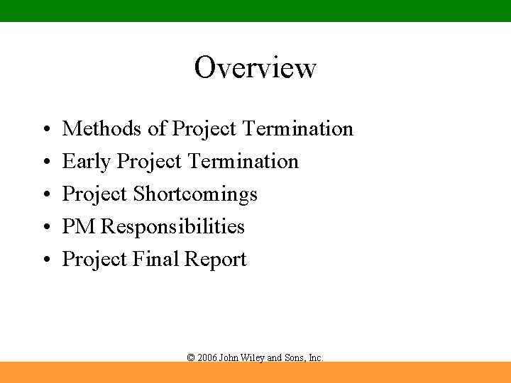 Overview • • • Methods of Project Termination Early Project Termination Project Shortcomings PM Overview • • • Methods of Project Termination Early Project Termination Project Shortcomings PM