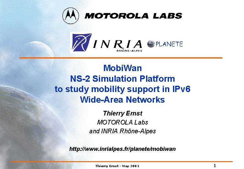 Mobi. Wan NS-2 Simulation Platform to study mobility support in IPv 6 Wide-Area Networks