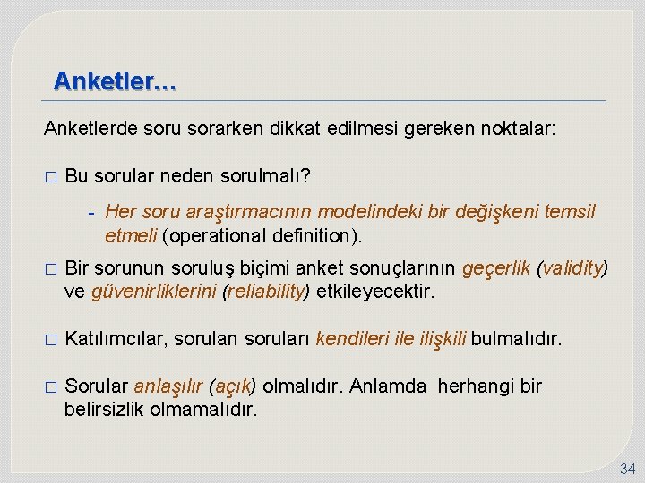 Anketler… Anketlerde soru sorarken dikkat edilmesi gereken noktalar: � Bu sorular neden sorulmalı? - Anketler… Anketlerde soru sorarken dikkat edilmesi gereken noktalar: � Bu sorular neden sorulmalı? -