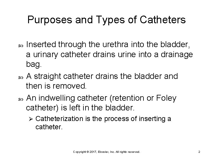 Purposes and Types of Catheters Inserted through the urethra into the bladder, a urinary