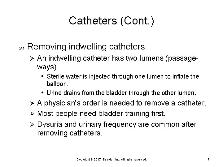 Catheters (Cont. ) Removing indwelling catheters Ø An indwelling catheter has two lumens (passageways).
